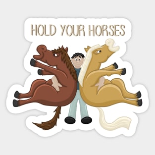 Hold Your Horses, Literally. Funny Cartoon Horse Digital Illustration Sticker